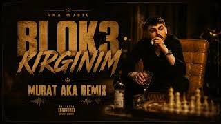 Blok3 - Kırgınım (Dj Murat Aka Remix) En Güvendiklerim Beni Vurmuşlar ...