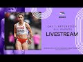 World Athletics Indoor Championships Belgrade 2022 | Day 1 Afternoon Session