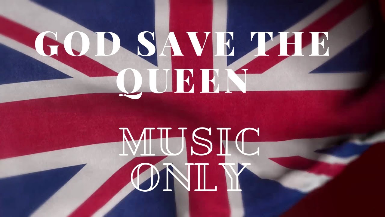 God Save the Queen Music Only National Anthem Great Britain YouTube God Save the Queen Music Only National Anthem Great Britain YouTube