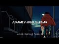 Jテコrame 笨ィ Letras Julio Iglesias Jテコrame 笨ィ Letras Julio Iglesias