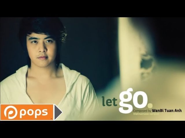 Let Go | Wanbi Tuấn Anh