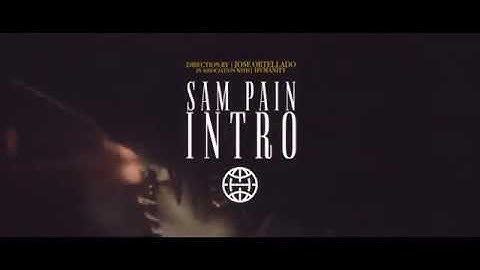 Sam Pain  - Intro [Official Music Video]
