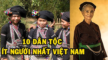 10 Dân Tộc ít người nhất Việt Nam | Go Vietnam ✔