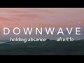 Holding Absence | Afterlife (slowed+reverbed)