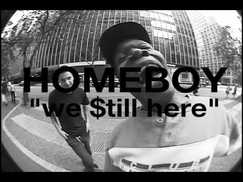 HOMEBOY "we $till here"