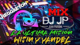 Las Mejores Canciones Del Nuevo Álbum De Wisin y Yandel "La Última Misión" By Juan Pariona | DJ JP