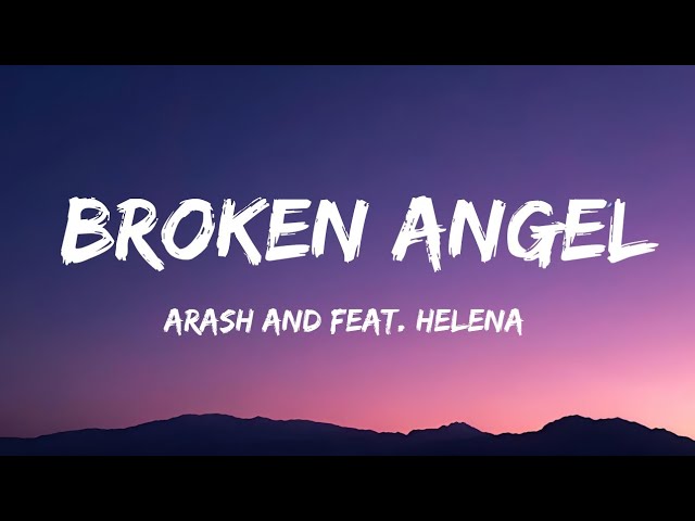 Arash feat. Helena - Broken Angel (Lyrics)