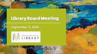 Full Deschutes Public Library Board Meeting  -- September 9, 2026 Guide