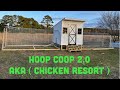 Chicken Resort ( Hoop Coop 2.0 )