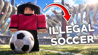 Illegal Soccer Is The CRAZIEST Soccer Game On Roblox