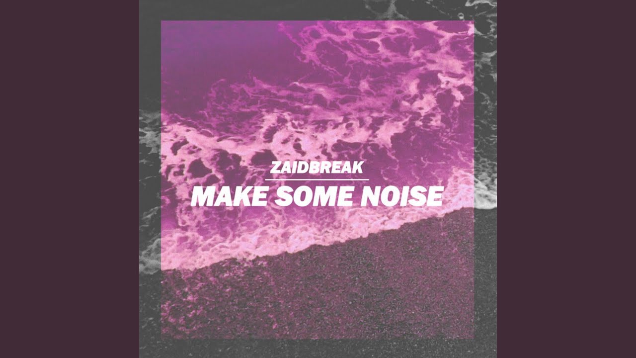 Make Some Noise