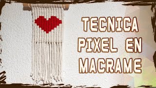 Técnica Pixel Art en Macramé