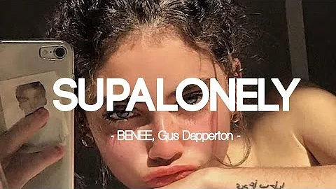 BENEE - Supalonely (lyrics) ft. Gus Dapperton