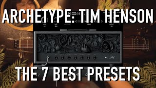 Archetype: Tim Henson | The 7 Best Presets