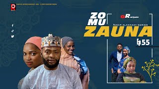 ZO MU ZAUNA EPISODE 55 | Starring Bilal Mustapha, Amina A Shehu, Zainab Abubakar & Jannat Hassan.