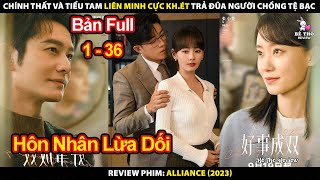 Chính Thất Và Tiểu Tam Cùng Liên Minh Trả Đũa Người Chồng Tệ Bạc | Review Phim Chuyện Tốt Thành Đôi