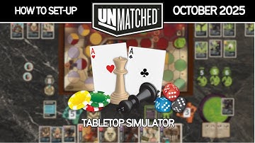 How to Set-Up and Play Unmatched Using Tabletop Simulator - October 2025