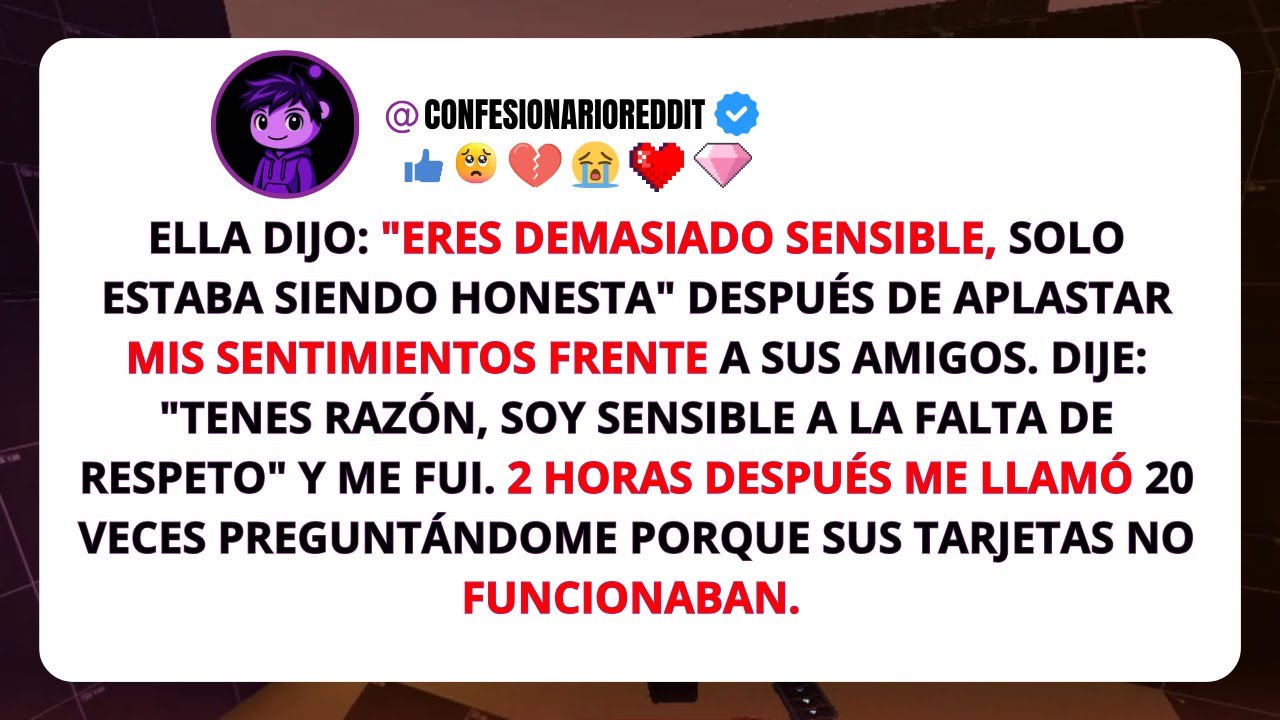 “Me llamó débil frente a sus amigos. Esa misma noche perdió todo”