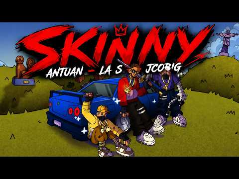 Antuan x ​Jcobig x La S - SKINNY (VISUAL)