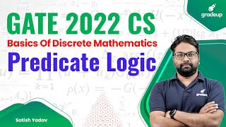 Predicate Logic | Discrete Mathematics | GATE 2022 CS | Satish sir | Gradeup