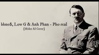 ​bbno$, Low G & Anh Phan - pho real [Hitler AI Cover]