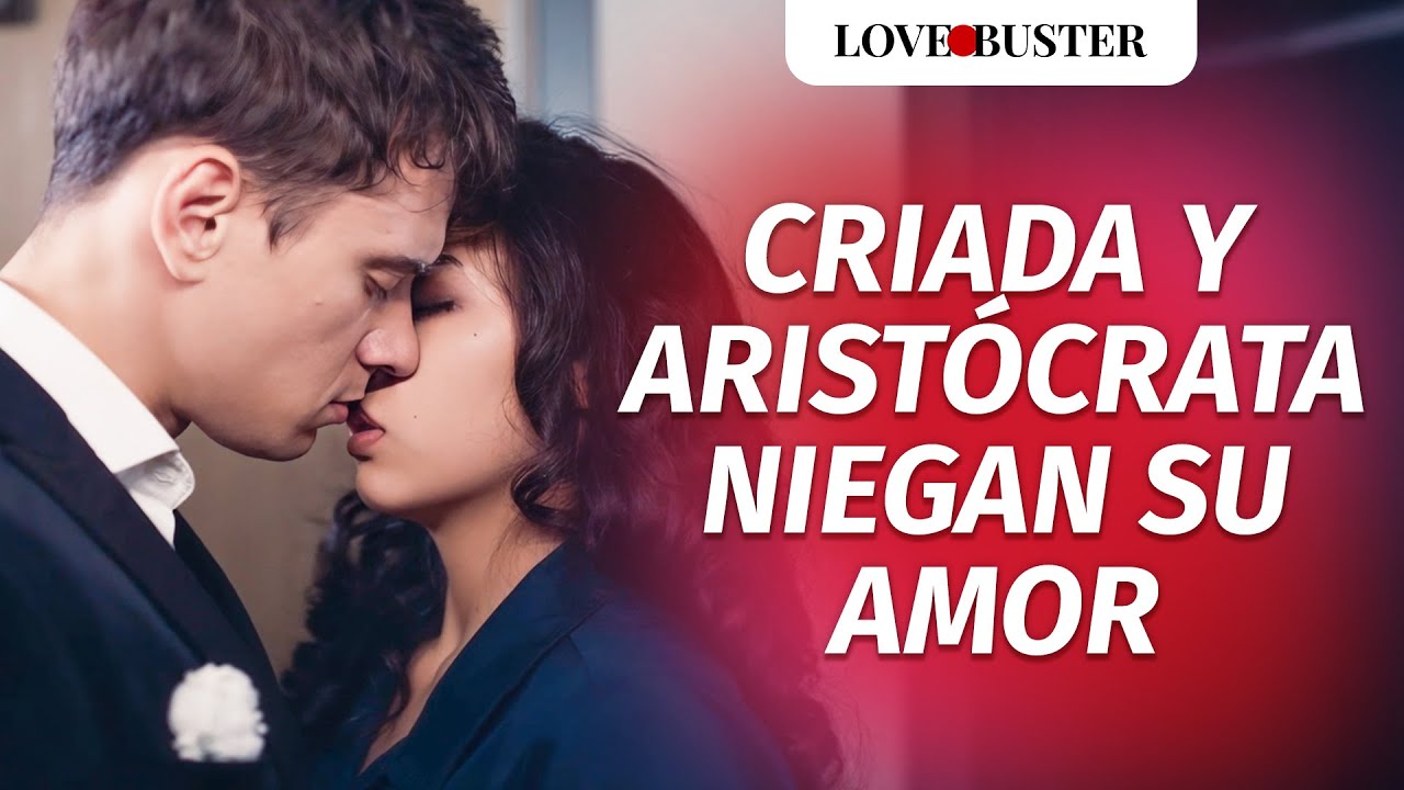 Criada y aristócrata niegan su amor | @LoveBuster Español