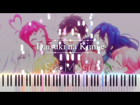 The 100 Girlfriends OP Dai Suki Na Kimi E Piano Arrangement 