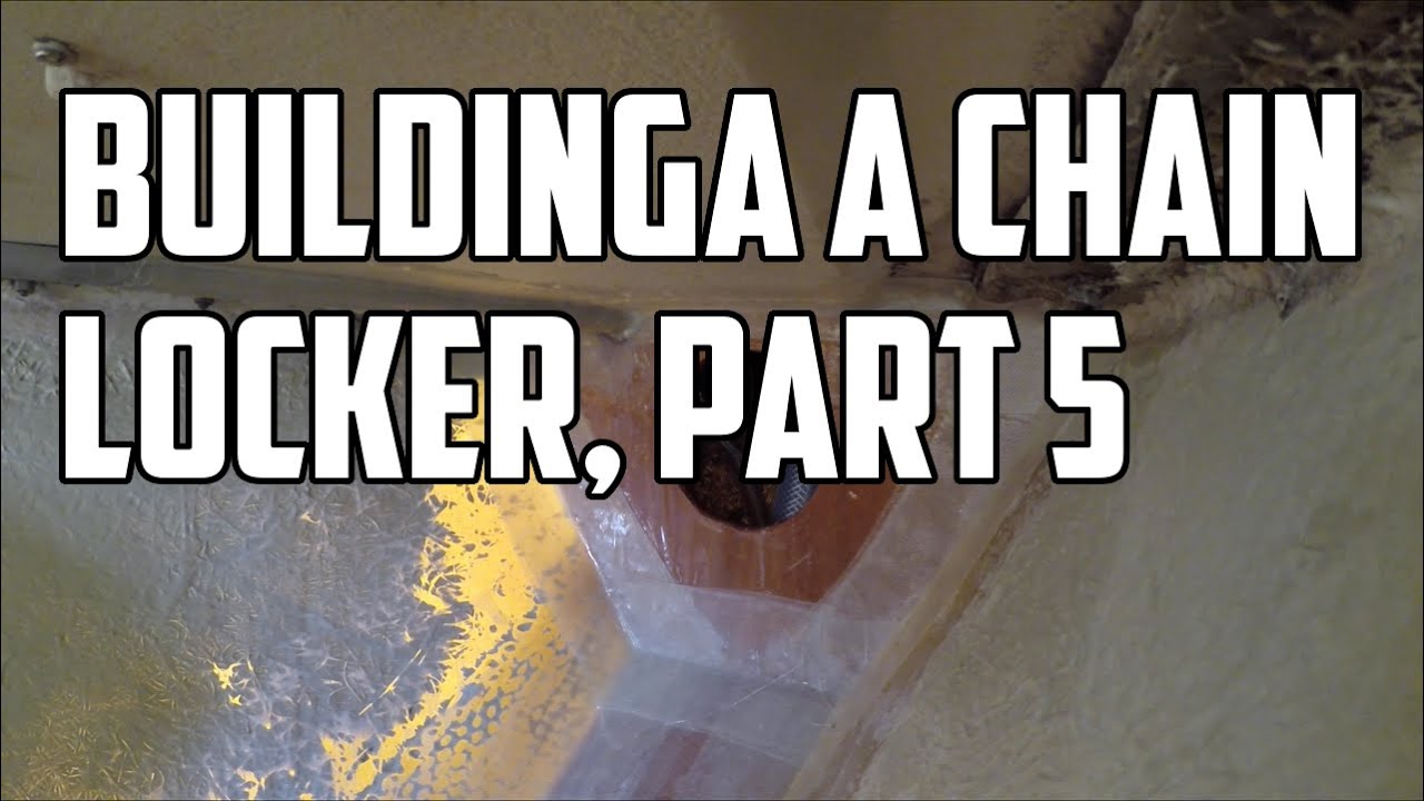 Sail Life – Building a chain locker, part 5