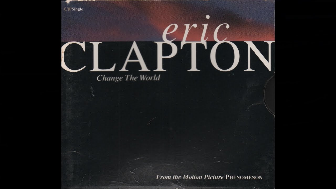 Eric Clapton - Change the World - YouTube