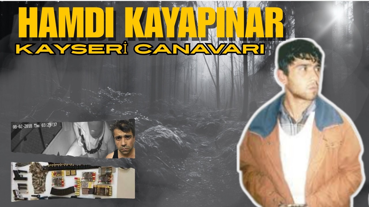 Kayseri’de Bir Canavar mı Doğdu? Hamdi Kayapınar’ın Karanlık Dosyası İ SERİ KATİLLER