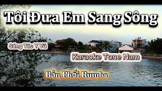 Tôi Đưa Em Sang Sông - Karaoke Tone Nam -  Rumba Đặc Sắc .