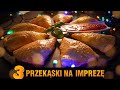 3 zaskakujące przekąski na imprezę! PARTY NIE NA ŻARTY [odc.3]