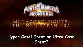 Hyper Gosei Great or Ultra Gosei Great? | Megazord Fights | Megazord Fights Season 1