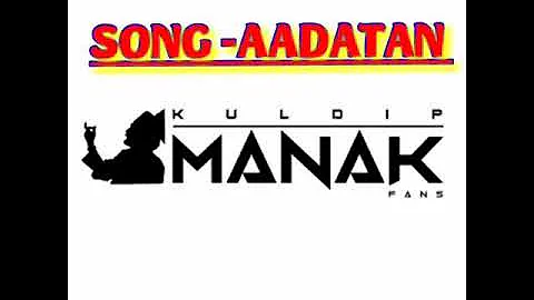 Aadatan remix song kuldip manak