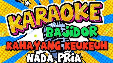 karaoke kahayang keukeuh bajidor nada pria @Mamangtahu-q9b