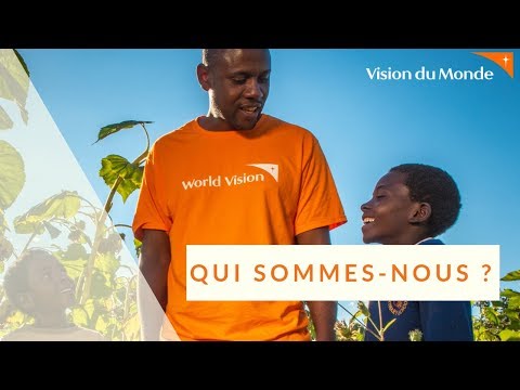 ONG Vision du Monde : Qui sommes-nous ?