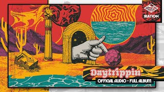 Iration - Daytrippin ( Audio - Full Album)