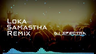 Loka Samastha (Remix) | Dj Spectra | 4 the People | Malayalam remix