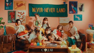 Video thumbnail of "COLLAR《Never-never Land》Official Music Video"