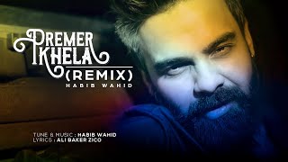 Premer Khela (Remix) - Habib Wahid ( Audio 2021)