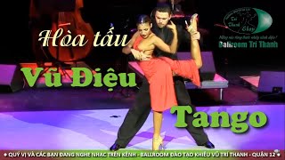 ● Bạn muốn tìm nhạc Tango Hòa Tấu để khiêu vũ phải không ? Ballroom Trí Thanh đáp ứng cho bạn ngay.