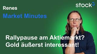 Renes Market Minutes - Auszeit Am Aktienmarkt? Gold Stark