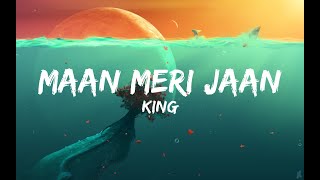 Maan Meri Jaan - King | Champagne Talk (Lyrics)