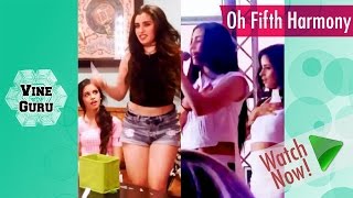 Oh Fifth Harmony Vine Compilation ★ ULTIMATE VINES [HD]