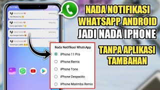 Cara Mengganti Nada Notifikasi Wa Seperti Iphone Tanpa Aplikasi | Trik Whatsapp