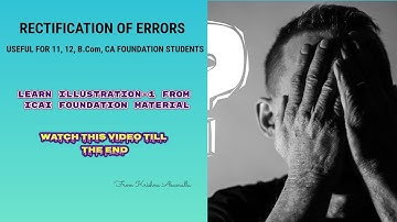 RECTIFICATION OF ERRORS | ILLUSTRATION-1 FROM ICAI FOUNDATION MATERIAL |Part - 5|