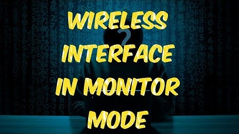 WIRELESS INTERFACE IN MONITOR MODE IN ETHICAL HACKING