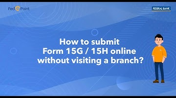 How to submit Form 15 G or H online without visiting a Branch?