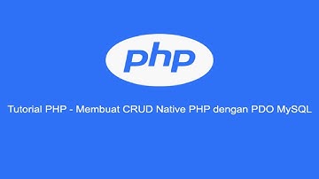 ✅ Tutorial Membuat CRUD Native PHP dengan PDO MySQL