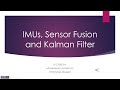 IMUs, Sensor Fusion and Kalman Filter